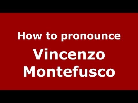 How to pronounce Vincenzo Montefusco (Italian/Italy) - PronounceNames.com