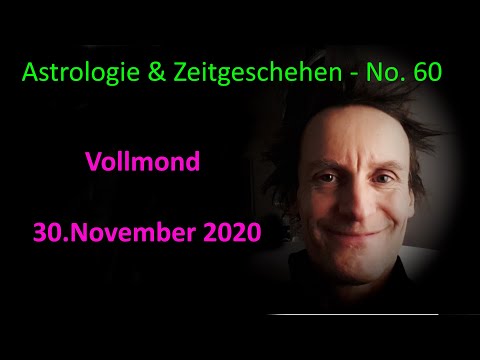 Astrologie & Zeitgeschehen - No.60 - Vollmond - 30.November 2020