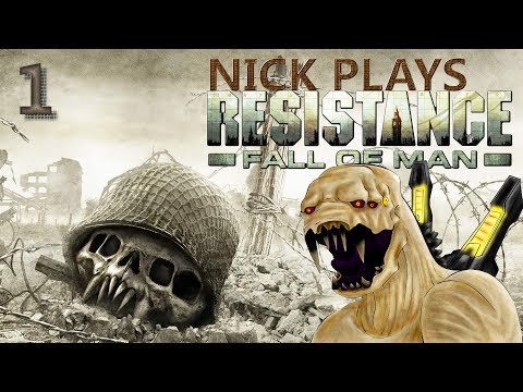 Nick Plays RESISTANCE: FALL OF MAN [EPISODE 1] - FALL OF MAN