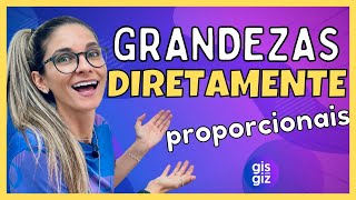 GRANDEZAS DIRETAMENTE PROPORCIONAIS | NÚMEROS DIRETAMENTE PROPORCIONAIS