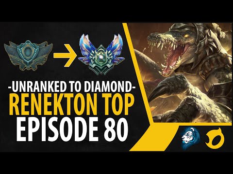 Unranked to Diamond - Renekton Top - Episode 80