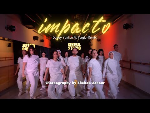 Impacto (Remix) ft. Fergie - Daddy Yankee | Choreography by Shehab Ashour