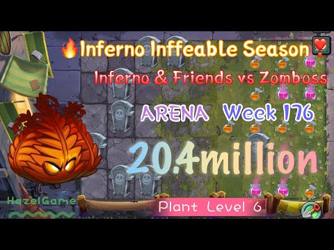 Plant vs Zombies 2 | ARENA | S29 | Week 176 | Inferno and Friends vs Zomboss | 20.4million | Lvl6