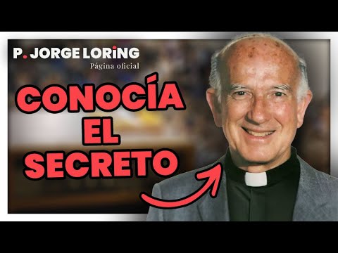 THE SECRET OF HAPPINESS | Father Jorge Loring