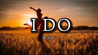 I Do (lyrics)- Westlife