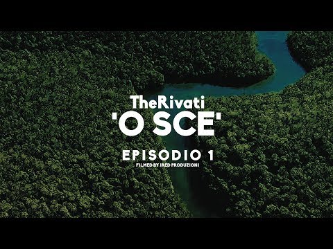 TheRivati - 'O sce' (Episodio 1)