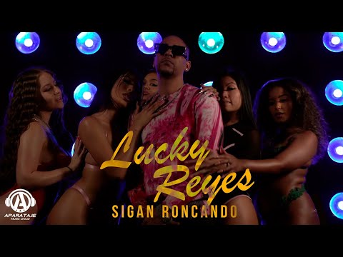 Sigan Roncando - Lucky Reyes (Video Oficial)