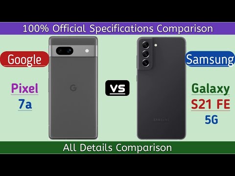 Google Pixel 7a Vs Samsung Galaxy S21 FE 5G