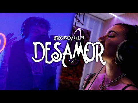 Carlos Heredia x Lulu99 - Desamor (Video Oficial)