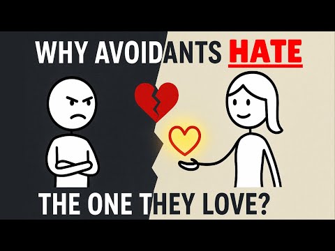 Why Avoidants Hate The One They Love