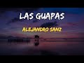 ALEJANDRO SANZ - LAS GUAPAS (Letra/Lyrics) 💃