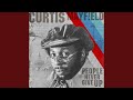 People Never Give Up - Curtis Mayfield - Topic People Never Give Up