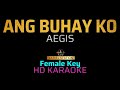 ANG BUHAY KO - Aegis | KARAOKE - Female Key