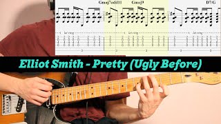 Elliott Smith - Pretty (Ugly Before) Tabs and Acoustic Lesson ?