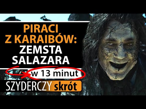 PIRACI Z KARAIBÓW: ZEMSTA SALAZARA w 13 minut | Szyderczy Skrót