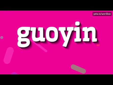 GUOYIN - HOW TO PRONOUNCE IT!?