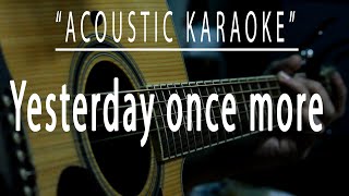 Download lagu Yesterday once more - Acoustic karaoke (Carpenters) mp3 Download lagu Yesterday once more - Acoustic karaoke (Carpenters) mp3