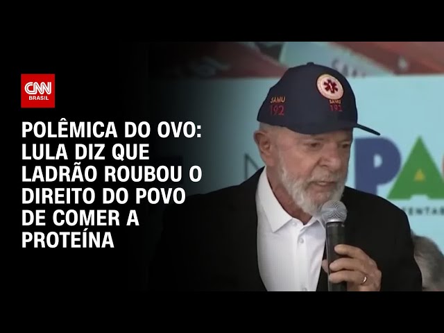 Lula: "Ladrão tirou o direito do povo de comer ovo" | BASTIDORES CNN