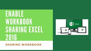 How to enable workbook sharing in Excel 2016 | 2019