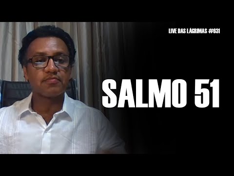 Live from Tears 631 - Psalm 51