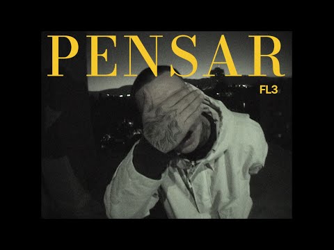 FL3 - PENSAR (VIDEO OFICIAL)