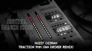 Huzzy Ozzram - Traction 9mm (Jan Driver Remix)