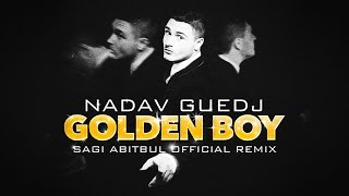 Nadav Guedj - Golden Boy (Sagi Abitbul Official Remix)