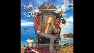 04   E-Type – Make Us High