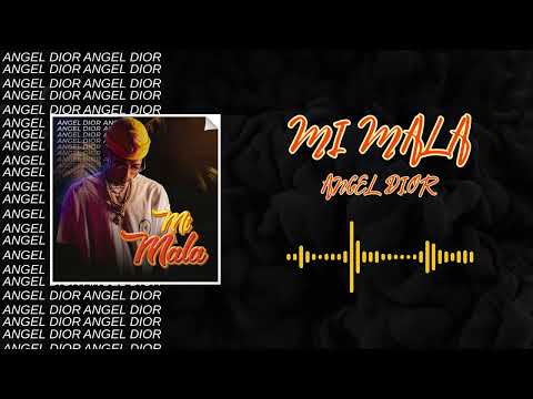 Angel Dior - Mi Mala ( audio oficial )