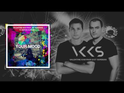 Valentine Khaynus, Kit Sunders - Your Mood (feat. Anton Korobka)