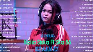 Download lagu BEST KALIA SISKA JALAN DATAR ft SKA 86 DJ KENTRUNG FULL ALBUM 2021 mp3
