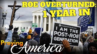 PFL-1 Year Since Roe V. Wade Was Overturned!! | Praying for America