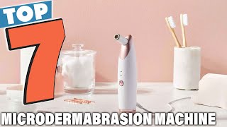 7 Best Microdermabrasion Machine for Flawless Skin