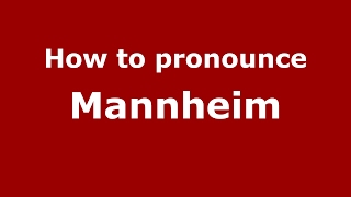 How to pronounce Mannheim