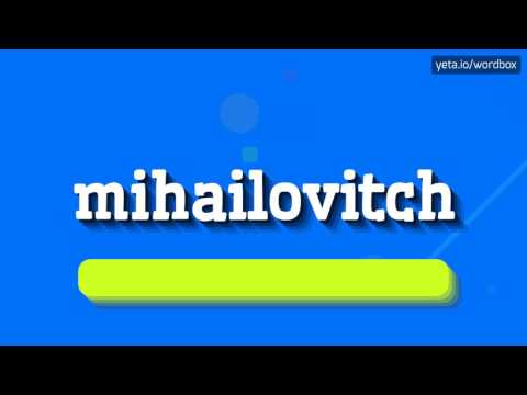 MIHAILOVITCH - HOW TO PRONOUNCE IT!?