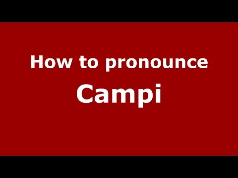 How to pronounce Campi