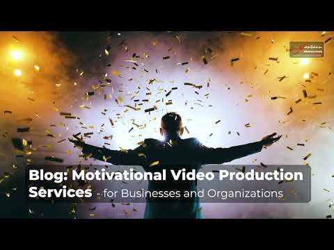 Motivational Video Production Services for Businesses and Organizations
