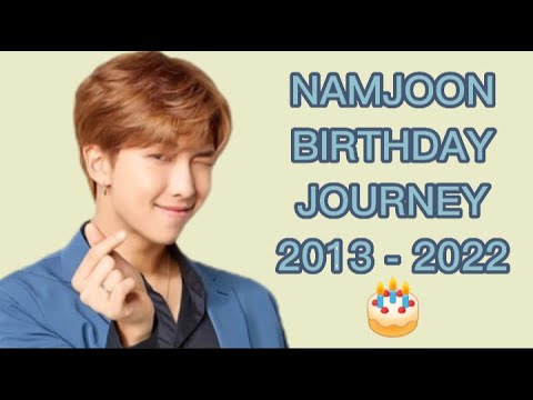 NAMJOON'S All Birthday Compilation🐨 (2013 to 2022)