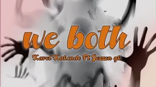 Download lagu WE BOTH - JEZZEN GK X KAREL KAKONDO (BMU) mp3