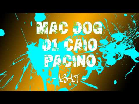 MAC DOG, D1 CAIO, PACINO - 13-17