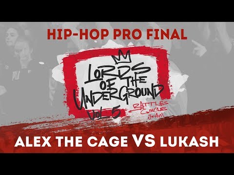 Alex the cage x Lukash | HIP-HOP PRO FINAL | LORDS OF THE UNDERGROUND BATTLE vol.5
