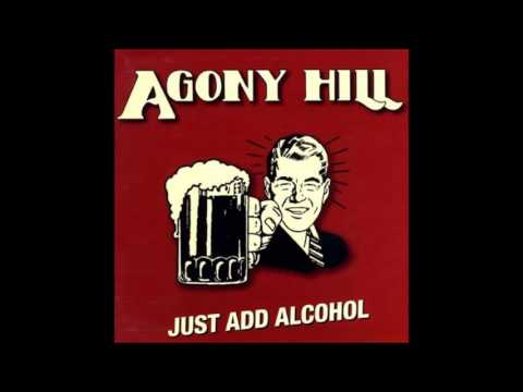 Agony Hill ~ Just Add Alcohol