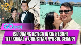 Download lagu DRAMA CERAI ARTIS! TITI KAMAL & CHRISTIAN DITERPA ISU SELINGKUH, BAKAL NYUSUL NIH? - GO SPOT mp3 Download lagu DRAMA CERAI ARTIS! TITI KAMAL & CHRISTIAN DITERPA ISU SELINGKUH, BAKAL NYUSUL NIH? - GO SPOT mp3