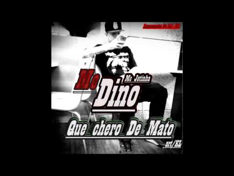 Mc Dino Ft Mc Jotinha- Que chero de mato.♫ KL