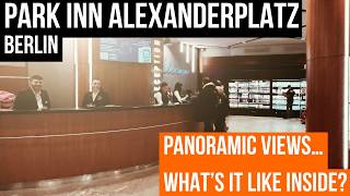 Park Inn by Radisson Berlin Alexanderplatz | Real Hotel Tour