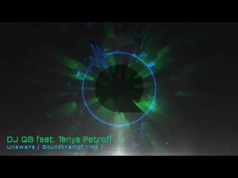 DJ QB - Unaware ft Tanya Petroff (Soundkrampf Rmx) Dub Music 2018