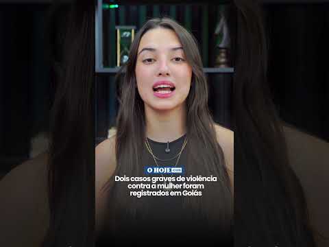 Dois casos graves de violência contra a mulher foram registrados em Goiás