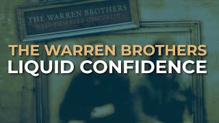 The Warren Brothers - Liquid Confidence (Official Audio)