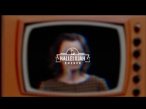 Hallelujah Énekek - Nem hallod-e