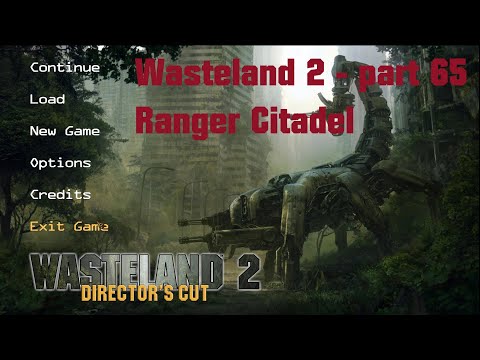 Wasteland 2 Directors Cut - LP65 - Ranger Citadel